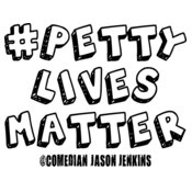 Petty Lives Matter on White
