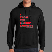 I Know You Fckin' Laughing Hooded Sweatshirt