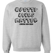 #PettyLivesMatter Crew Sweatshirt