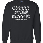 Black #PettyLivesMatter Crew Sweatshirt